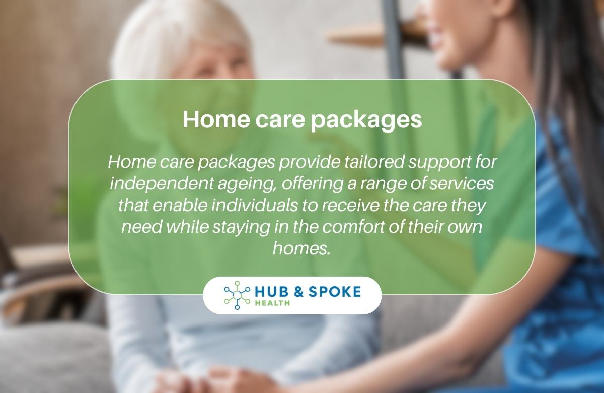 Embracing Home Care Packages for Holistic Well-being | Hub And Spoke Health