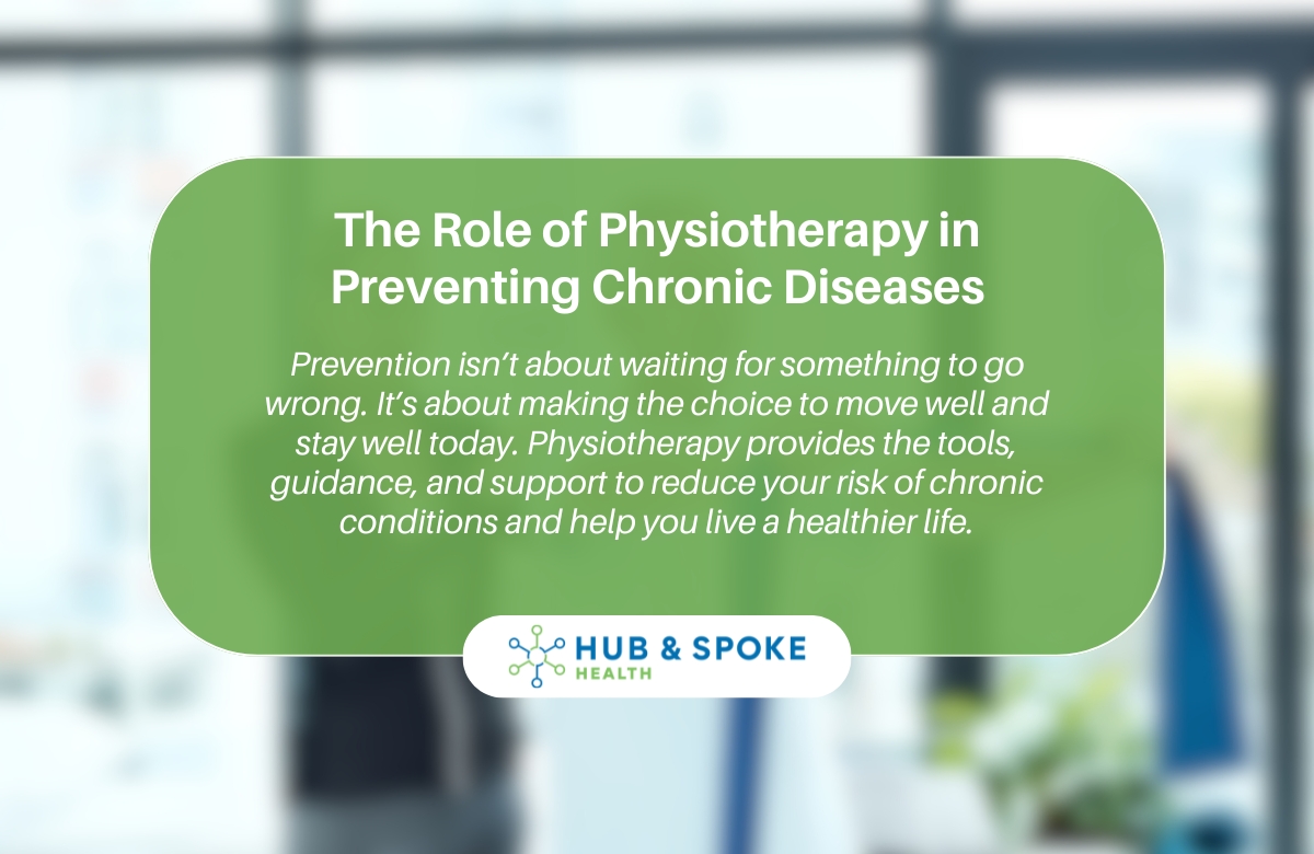 Physio in Preventing Chronic Diseases | Hub & Spoke Health